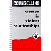 Counselling Women in Violent Relationships