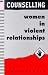 Counselling Women in Violent Relationships