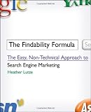 Image of The Findability Formula: The Easy, Non-Technical Approach to Search Engine Marketing