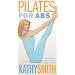 Kathy Smith - Pilates for Abs [VHS]