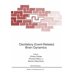 Oscillatory Event-Related Brain Dynamics: Proceedings of a NATO ARW Held in Tecklenburg, Germany, September 1-5, 1993 (Nato Science Series A: (closed))