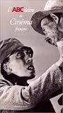 L'ABCdaire du cinéma français par Gérard Guégan L'ABCdaire du cinéma français par Guégan