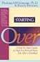 Starting Over: A Step by Step Guide to Help You Rebuild Your Life After a Breakup