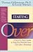 Starting Over: A Step by Step Guide to Help You Rebuild Your Life After a Breakup by Thomas, A Whiteman ISBN 1576832368