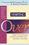 Starting Over: A Step-By-Step Guide to Help You Rebuild Your Life After a Break-Up