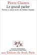 Le Grand Parler. Mythes et chants sacr�s des Indiens Guaranis