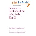 Nehmen Sie Ihre Gesundheit selbst in die Hand!: Was k�nnen Sie zu Hause tun? Rheuma - Fibromyalgie