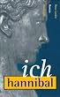 Ich, Hannibal. Roman.