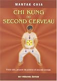 Chi Kung du second cerveau - Force vide, pouvoir du p�rin�e et second cerveau