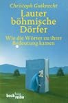 Lauter b�hmische D�rfer. Wie die W�rt...