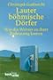 Lauter b�hmische D�rfer. Wie die W�rter zu ihrer Bedeutung kamen.