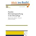 Flexible Dienstplanung in der Altenpflege: �berstunden abbauen - Personal effektiv einsetzen