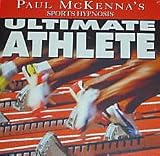 The Ultimate Athlete (Paul McKenna's Sports Hypnosis)