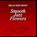 Smooth Jazz Flowers