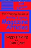 The Complete Guide To Writing and Selling Magazine Articles - Second Edition