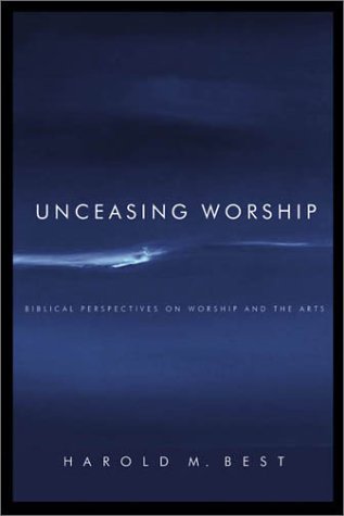 Unceasing Worship: Biblical Perspectives on Worship and the Arts under Education in The Books Store