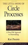 The Little Book of Circle Processes : A New/Old Approach to Peacemaking (The Little Books of Justice and Peacebuilding Series)