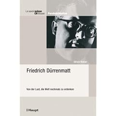 Friedrich D�rrenmatt. Von der Lust, die Welt nochmals zu erdenken (CH Wissen)