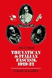 The Vatican and Italian Fascism, 1929-32: A Study in Conflict