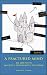 A Fractured Mind: My Life with Multiple Personality Disorder