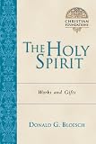 The Holy Spirit: Works & Gifts (Christian Foundations)