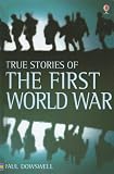 True Stories of the First World War (True Adventure Stories)