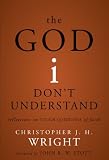The God I Dont Understand: Reflections on Tough Questions of Faith