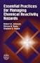 Essential Practices for Managing Chemical Reactivity Hazards (A CCPS Concept Book)