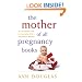 The Mother of All Pregnancy Books: An All-Canadian Guide to Conception, Birth and Everything in Between