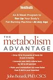 The Metabolism Advantage: An 8-Week Program to Rev Up Your Body's Fat-Burning Machine---At Any Age
