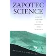 Zapotec Science: Farming and Food in the Northern Sierra of Oaxaca by  Roberto J. Gonzalez