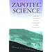 Zapotec Science: Farming and Food in the Northern Sierra of Oaxaca