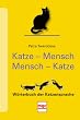 Katze - Mensch Mensch - Katze: W�rterbuch der Katzensprache