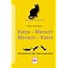 Katze - Mensch Mensch - Katze: W�rterbuch der Katzensprache