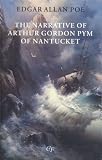 The Narrative of Arthur Gordon Pym of Nantucket (Penguin Classics)