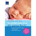 So schl�ft mein Kind die ganze Nacht: Sanfte Einschlafrituale f�r Babys und Kleinkinder Millionenfach bew�hrt: Sanfte Einschlafrituale f�r Babys und ... Die erfolgreiche Dr. Brazelton-Methode