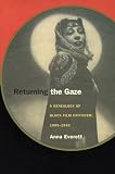  : Returning the Gaze: A Genealogy of Black Film Criticism, 19091949