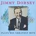 Jimmy Dorsey-Plays His Greatest Hits