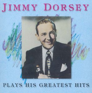 Jimmy Dorsey - Plays His Greatest Hits - Zortam Music
