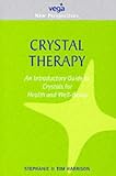 Crystal Therapy: An Introductory Guide to Crystals for Health and Well-being (New Perspectives)