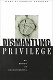 Dismantling Privilege: An Ethics of Accountability