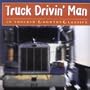 Truck Drivin Man - 20 Truckin Country C
