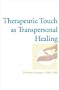 Therapeutic Touch as Transpersonal Healing