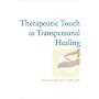 Therapeutic Touch As Transpersonal Healing