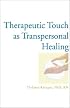 Therapeutic Touch As Transpersonal Healing