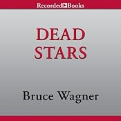 Dead Stars | [Bruce Wagner]