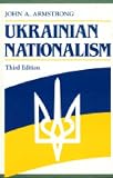 Ukrainian Nationalism (0872877558) by Armstrong, John A.