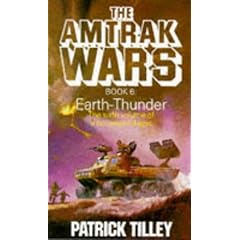 The Amtrak Wars Book 6 Earth-Thunder