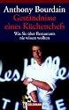Gest&auml;ndnisse eines K&uuml;chenchefs: Was Sie &uuml;ber Restaurants nie wissen wollten