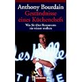 Gest�ndnisse eines K�chenchefs: Was Sie �ber Restaurants nie wissen wollten